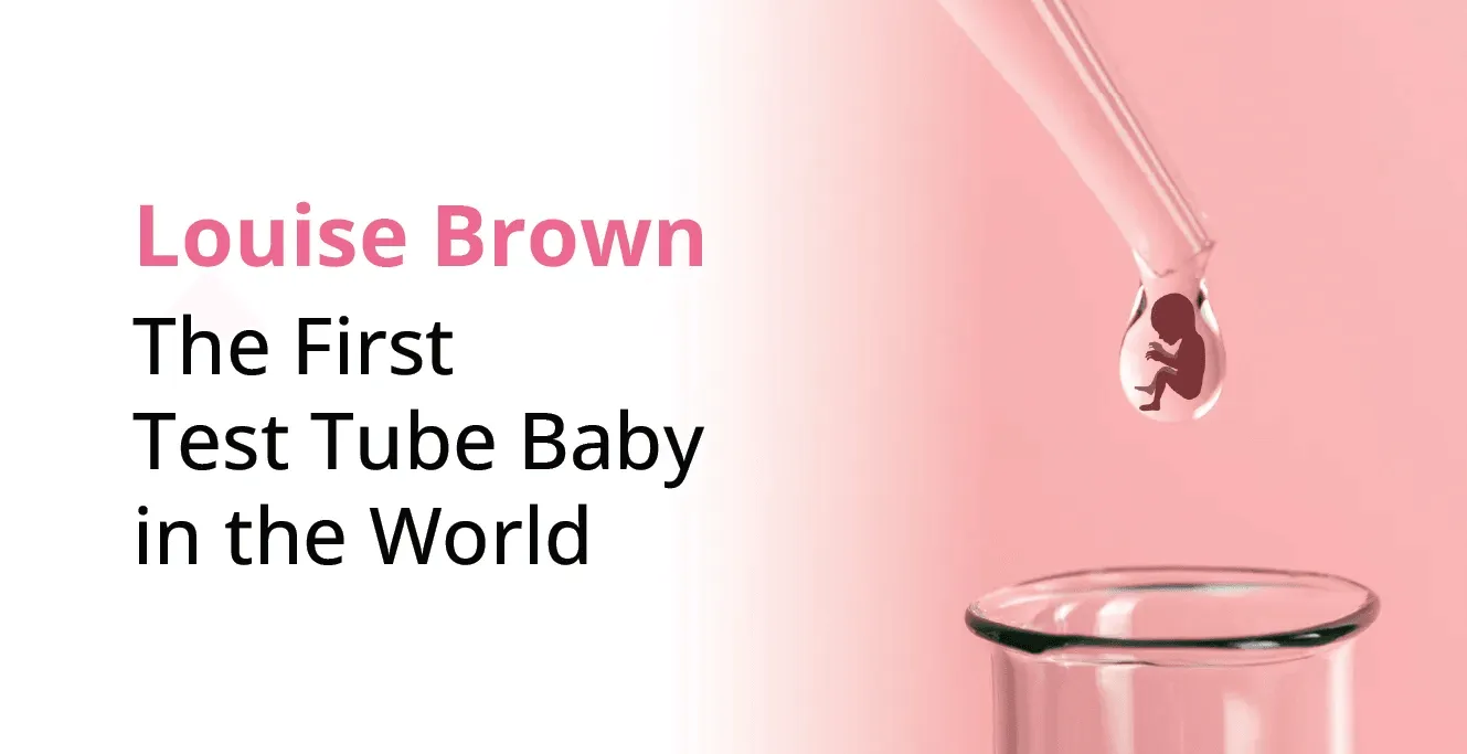 Louise Brown: The First test tube baby in the world