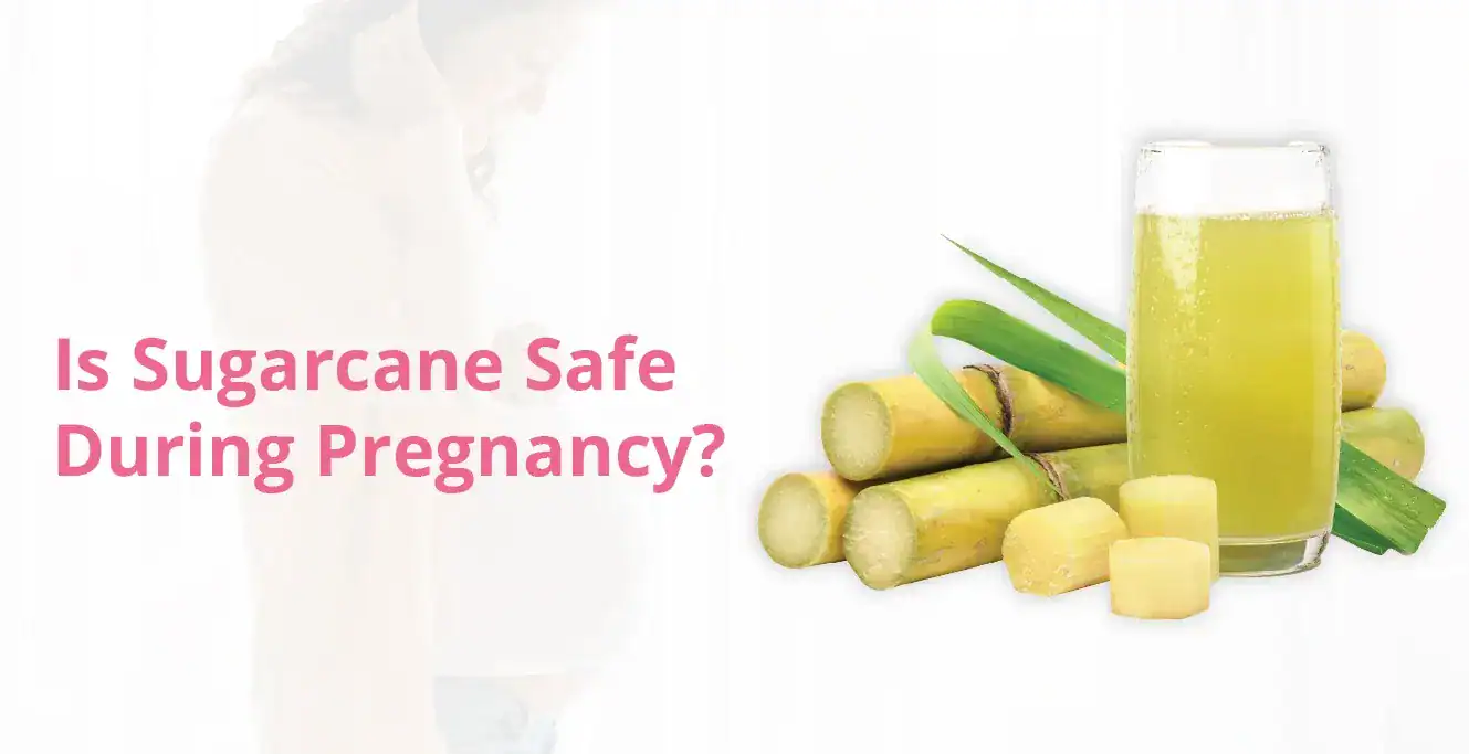 Is Sugarcane Juice Safe During Pregnancy