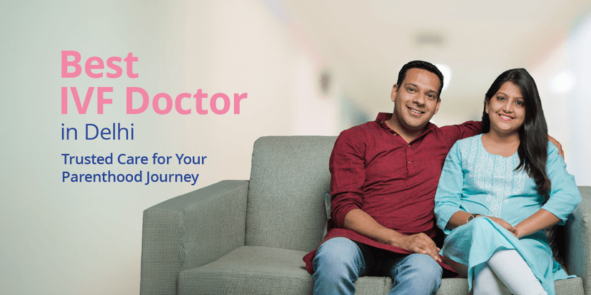 Best IVF Doctors in Delhi