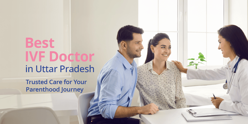 Best IVF Doctors in Uttar Pradesh